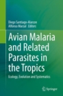Image for Avian Malaria and Related Parasites in the Tropics: Ecology, Evolution and Systematics
