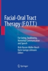 Image for Facial-Oral Tract Therapy (F.O.T.T.) : For Eating, Swallowing, Nonverbal Communication and Speech