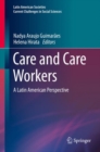 Image for Care and Care Workers: A Latin American Perspective