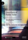 Image for Guardians of public value: how public organisations become and remain institutions