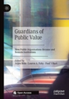 Image for Guardians of public value  : how public organisations become and remain institutions