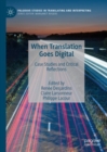 Image for When translation goes digital: case studies and critical reflections