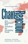 Image for Chain reaction  : how blockchain will transform the developing world