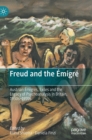 Image for Freud and the âemigrâe  : Austrian âemigrâes, exiles and the legacy of psychoanalysis in Britain, 1930s-1970s