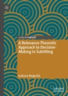 Image for A Relevance-Theoretic Approach to Decision-Making in Subtitling
