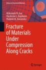 Image for Fracture of Materials Under Compression Along Cracks