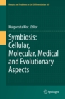 Image for Symbiosis: Cellular, Molecular, Medical and Evolutionary Aspects