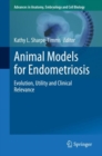 Image for Animal Models for Endometriosis : Evolution, Utility and Clinical Relevance