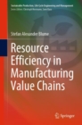 Image for Resource Efficiency in Manufacturing Value Chains