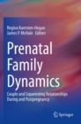 Image for Prenatal family dynamics  : couple and coparenting relationships during and postpregnancy