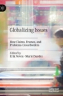 Image for Globalizing issues  : how claims, frames, and problems cross borders