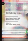Image for Globalizing issues  : how claims, frames, and problems cross borders
