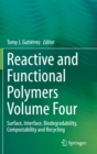 Image for Reactive and Functional Polymers Volume Four : Surface, Interface, Biodegradability, Compostability and Recycling