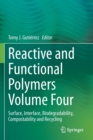 Image for Reactive and Functional Polymers Volume Four : Surface, Interface, Biodegradability, Compostability and Recycling