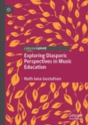 Image for Exploring Diasporic Perspectives in Music Education