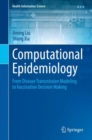 Image for Computational Epidemiology : From Disease Transmission Modeling to Vaccination Decision Making
