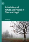 Image for Articulations of nature and politics in Plato and Hegel
