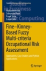 Image for Fine-Kinney-Based Fuzzy Multi-Criteria Occupational Risk Assessment: Approaches, Case Studies and Python Applications : 398