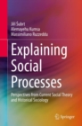 Image for Explaining Social Processes : Perspectives from Current Social Theory and Historical Sociology