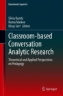 Image for Classroom-Based Conversation Analytic Research: Theoretical and Applied Perspectives on Pedagogy
