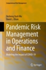 Image for Pandemic Risk Management in Operations and Finance : Modeling the Impact of COVID-19