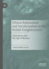 Image for Ethical Rationalism and Secularisation in the British Enlightenment: Conscience and the Age of Reason
