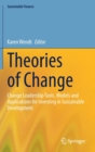 Image for Theories of Change : Change Leadership Tools, Models and Applications for Investing in Sustainable Development