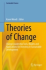 Image for Theories of Change: Change Leadership Tools, Models and Applications for Investing in Sustainable Development