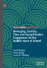 Image for Belonging, Identity, Time and Young People’s Engagement in the Middle Years of School