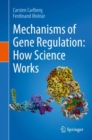 Image for Mechanisms of Gene Regulation: How Science Works