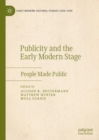 Image for Publicity and the early modern stage: people made public