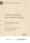 Image for Publicity and the Early Modern Stage
