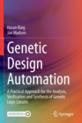 Image for Genetic Design Automation : A Practical Approach for the Analysis, Verification and Synthesis of Genetic Logic Circuits