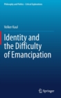 Image for Identity and the Difficulty of Emancipation