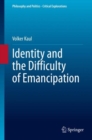 Image for Identity and the Difficulty of Emancipation