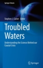 Image for Troubled Waters: Understanding the Science Behind Our Coastal Crisis