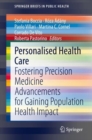Image for Personalised Health Care : Fostering Precision Medicine Advancements for Gaining Population Health Impact