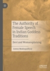 Image for The Authority of Female Speech in Indian Goddess Traditions: Devi and Womansplaining