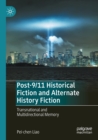 Image for Post-9/11 historical fiction and alternate history fiction  : transnational and multidirectional memory