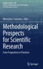 Image for Methodological Prospects for Scientific Research : From Pragmatism to Pluralism