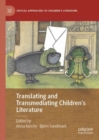 Image for Translating and Transmediating Children&#39;s Literature