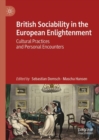 Image for British sociability in the European Enlightenment  : cultural practices and personal encounters