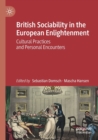 Image for British sociability in the European Enlightenment  : cultural practices and personal encounters