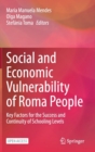 Image for Social and Economic Vulnerability of Roma People : Key Factors for the Success and Continuity of Schooling Levels