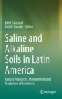 Image for Saline and Alkaline Soils in Latin America : Natural Resources, Management and Productive Alternatives