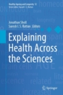 Image for Explaining Health Across the Sciences
