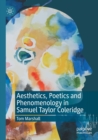 Image for Aesthetics, Poetics and Phenomenology in Samuel Taylor Coleridge