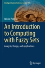 Image for An Introduction to Computing with Fuzzy Sets : Analysis, Design, and Applications