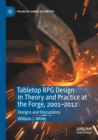 Image for Tabletop RPG Design in Theory and Practice at the Forge, 2001–2012