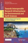 Image for Towards Interoperable Research Infrastructures for Environmental and Earth Sciences